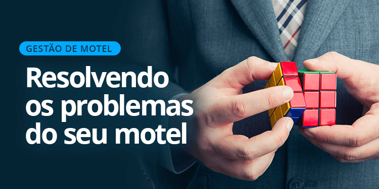 Gestão de Motel - Resolvendo os problemas do seu Motel 