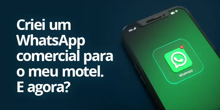 Conta comercial de WhatsApp em motéis – Como usar?