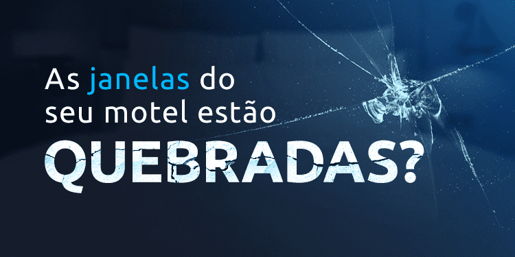 A Teoria das janelas quebradas e a gestão de um Motel