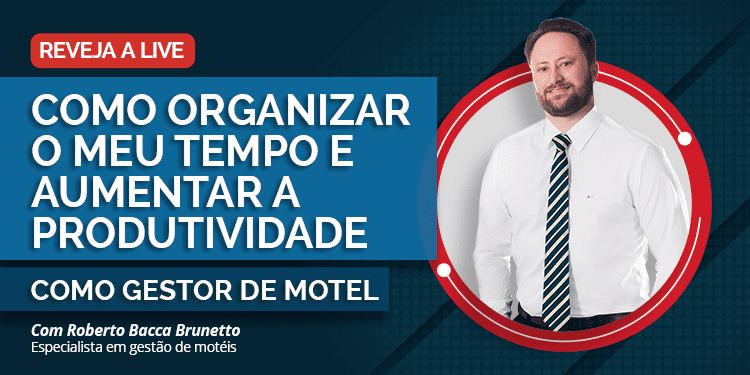 Como organizar o tempo e produtividade do gestor de Motel.