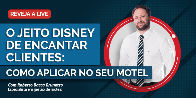 Gestão de Motel – O Jeito Disney de encantar clientes. Como aplicar no seu motel.