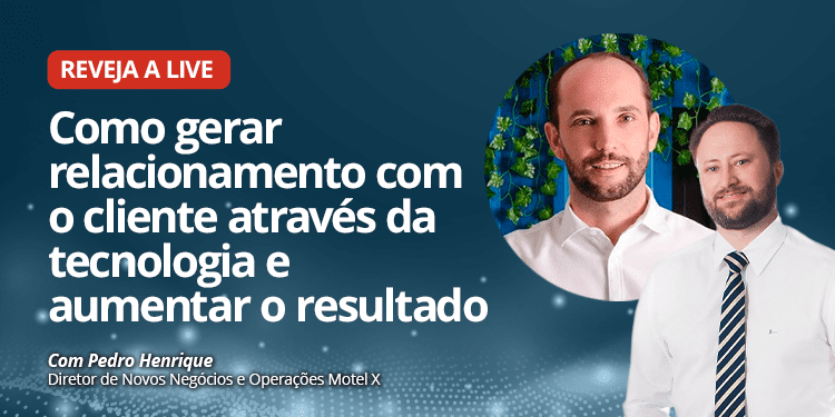 Gestão e Tecnologia para Motel – Como gerar relacionamento com o cliente através da tecnologia.